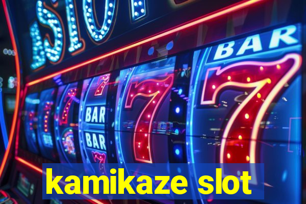 kamikaze slot