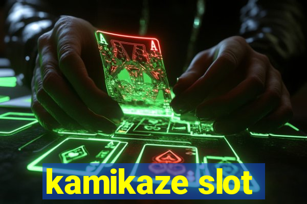 kamikaze slot