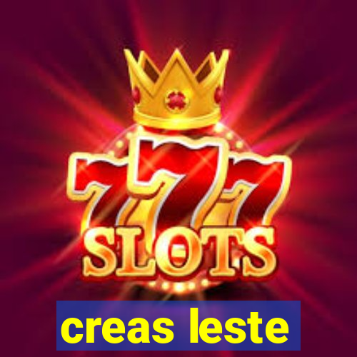 creas leste