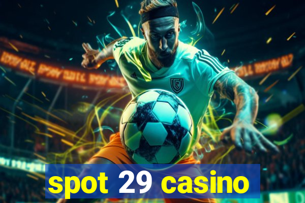 spot 29 casino