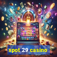 spot 29 casino