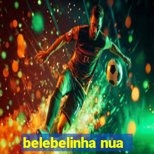 belebelinha nua