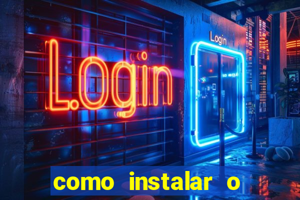 como instalar o jogo do tigrinho