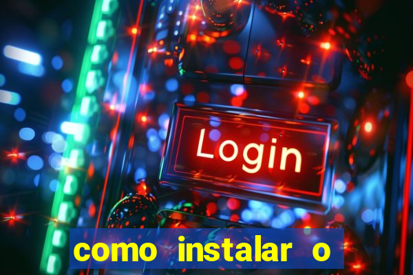 como instalar o jogo do tigrinho