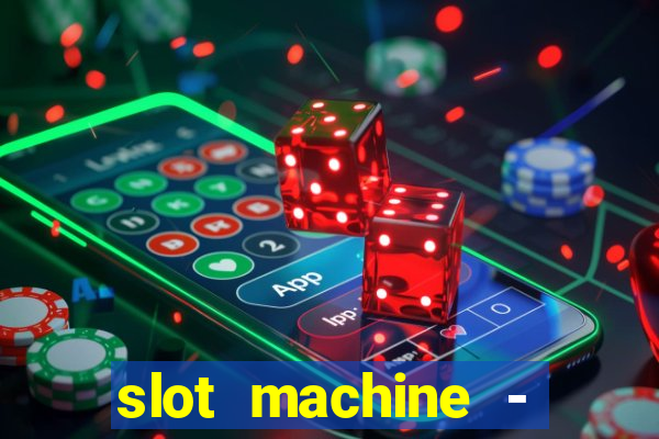 slot machine - free casino