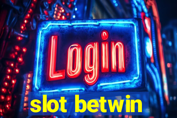 slot betwin