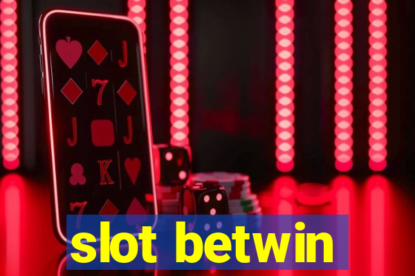 slot betwin