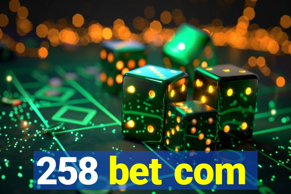 258 bet com