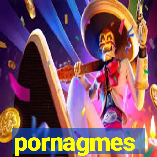 pornagmes