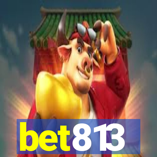 bet813