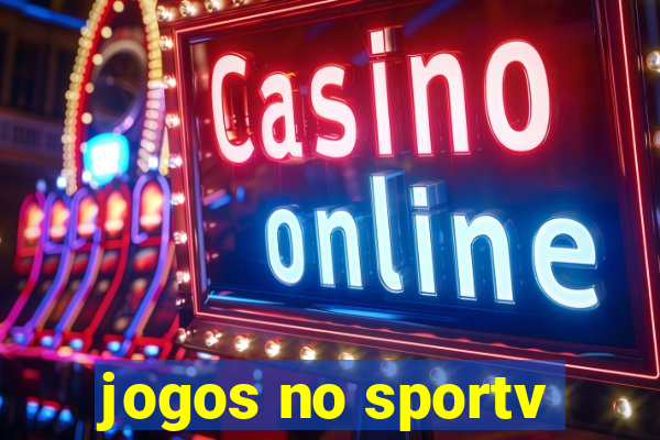 jogos no sportv