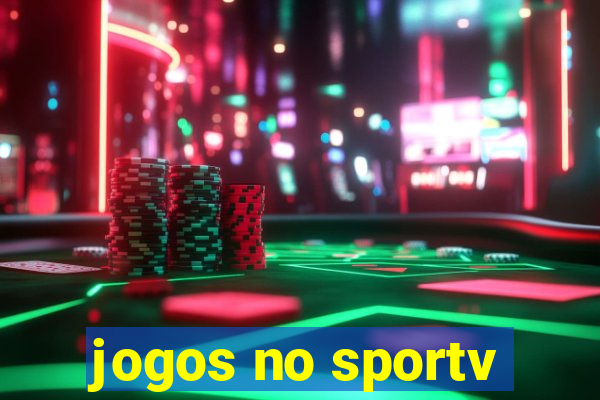 jogos no sportv