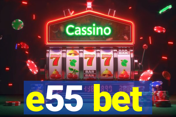 e55 bet