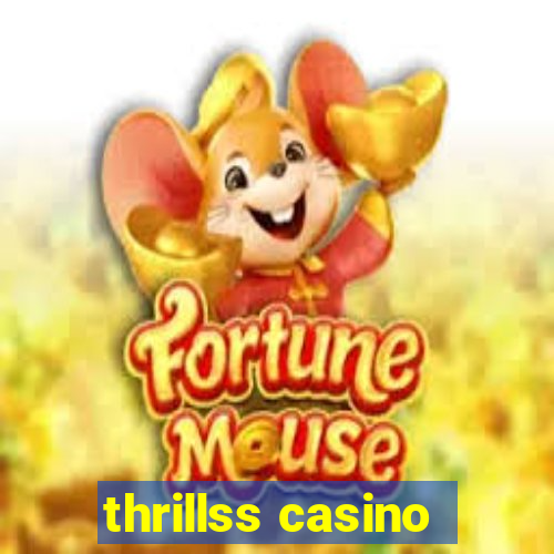 thrillss casino