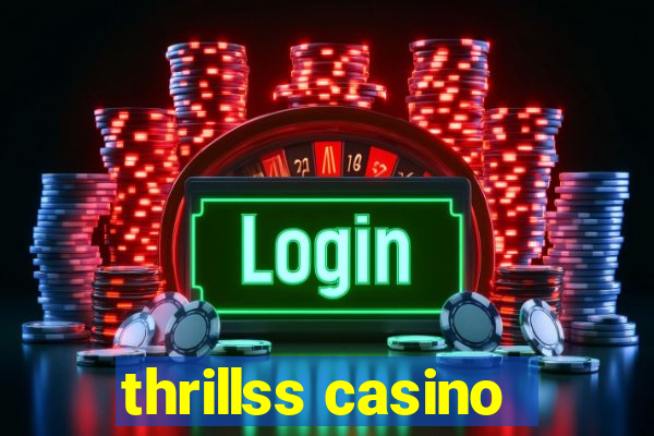 thrillss casino