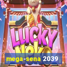 mega-sena 2039