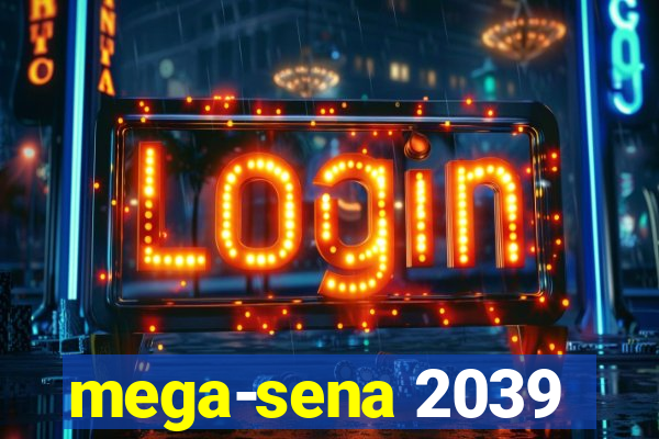 mega-sena 2039