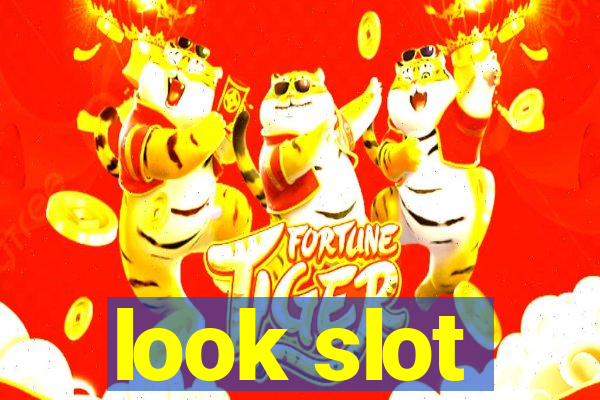 look slot