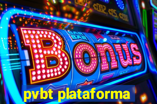 pvbt plataforma