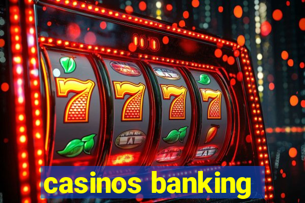 casinos banking