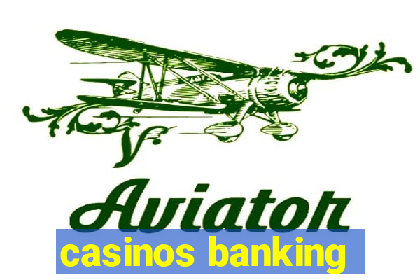 casinos banking