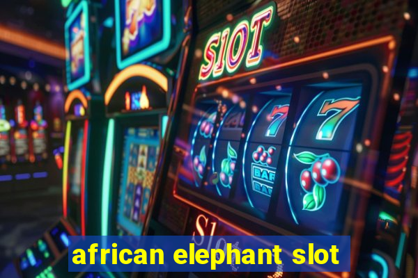 african elephant slot