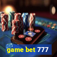 game bet 777