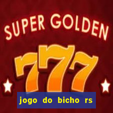 jogo do bicho rs resultado certo de hoje 14h 18h rj hoje