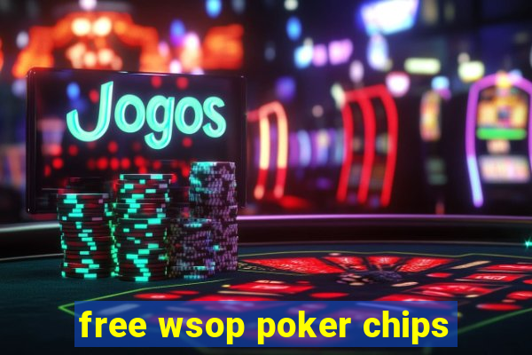 free wsop poker chips