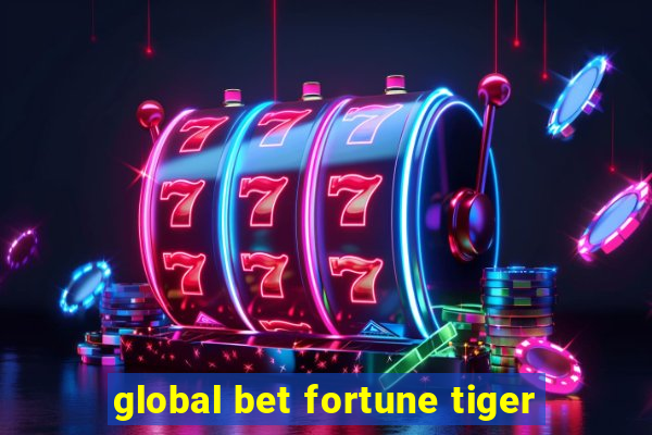 global bet fortune tiger