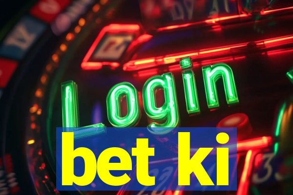 bet ki