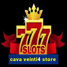 cava veinti4 store