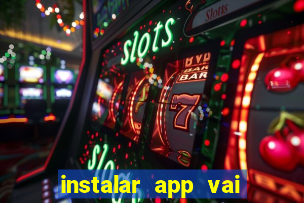 instalar app vai de bet