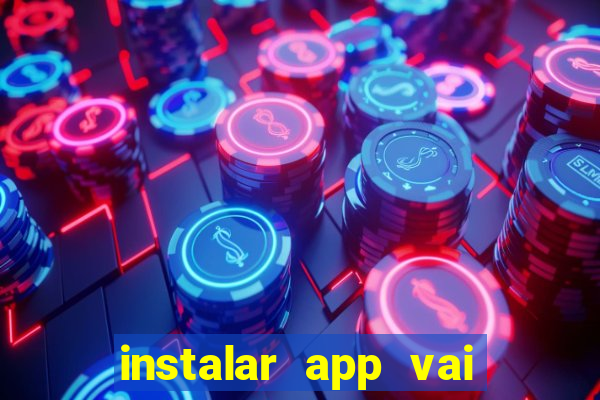 instalar app vai de bet