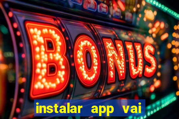 instalar app vai de bet