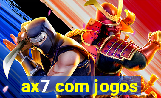 ax7 com jogos