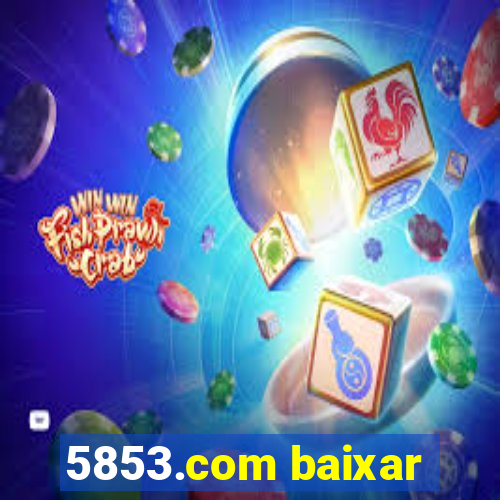 5853.com baixar