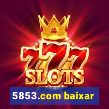 5853.com baixar