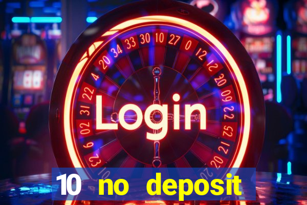 10 no deposit bonus casino