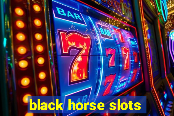 black horse slots