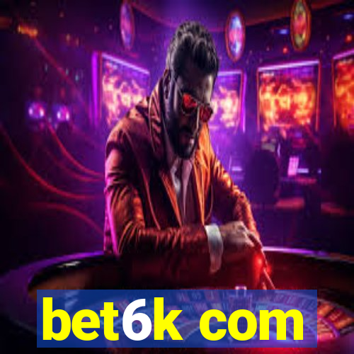 bet6k com