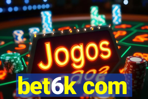 bet6k com