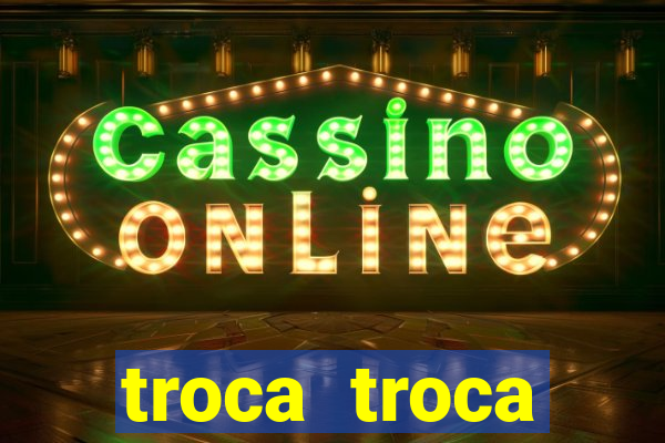 troca troca cruzeiro sp