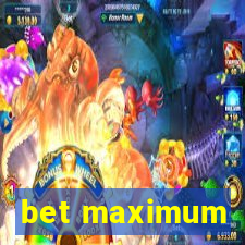 bet maximum