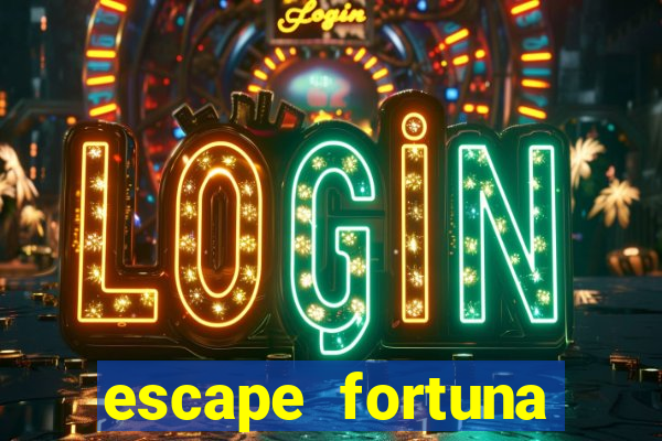 escape fortuna start 160