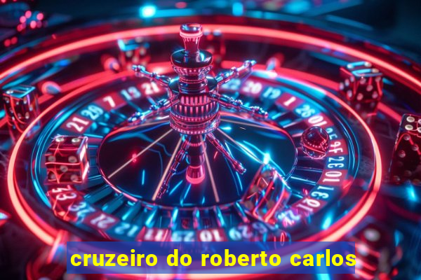 cruzeiro do roberto carlos