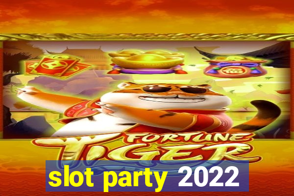 slot party 2022