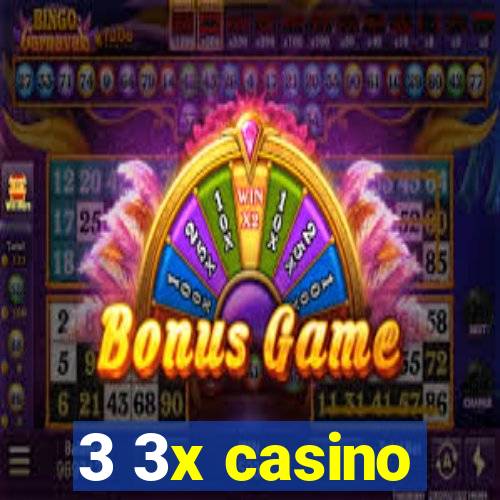 3 3x casino