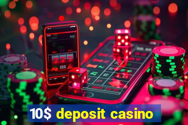 10$ deposit casino