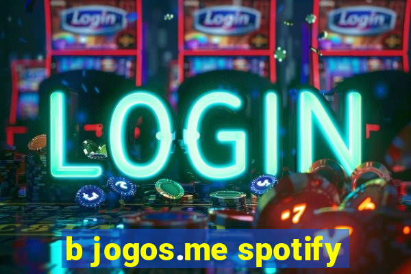 b jogos.me spotify